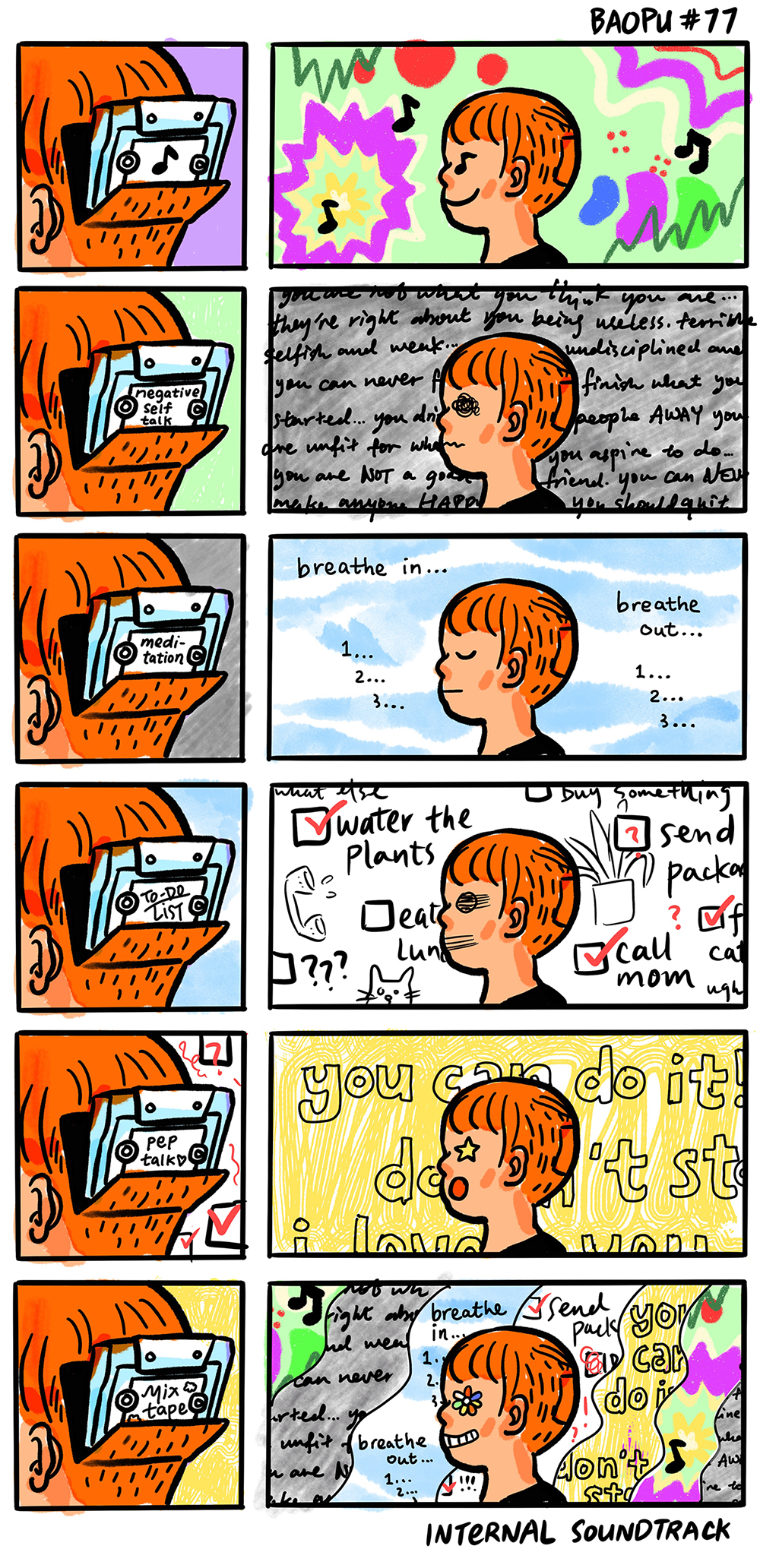 A 12-panel comic. There's a cassette that is hanging out the back of Yao's head, like the old cassette players in the '90s. At first Yao is listening to music in their mental cassette tape, and then they listen to negative self talk, then there is meditation, and that is followed by a To-Do list, and then there is "pep talk." Finally, smiling the biggest smile, Yao's mental cassette player plays a mixed tape of all of those things at the same time. IT's about finding the balance of your own internal soundtrack.