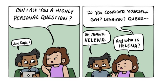 In a two-panel drawn comic, Dickens and a friend sit together on a couch against a green background. The friend asks Dickens, "Can I ask you a highly personal question? Do you consider yourself gay? lesbian? queer?" In response, Dickens jokes "Oh, Thank Helena" in reference to the TV show Warehouse 13.