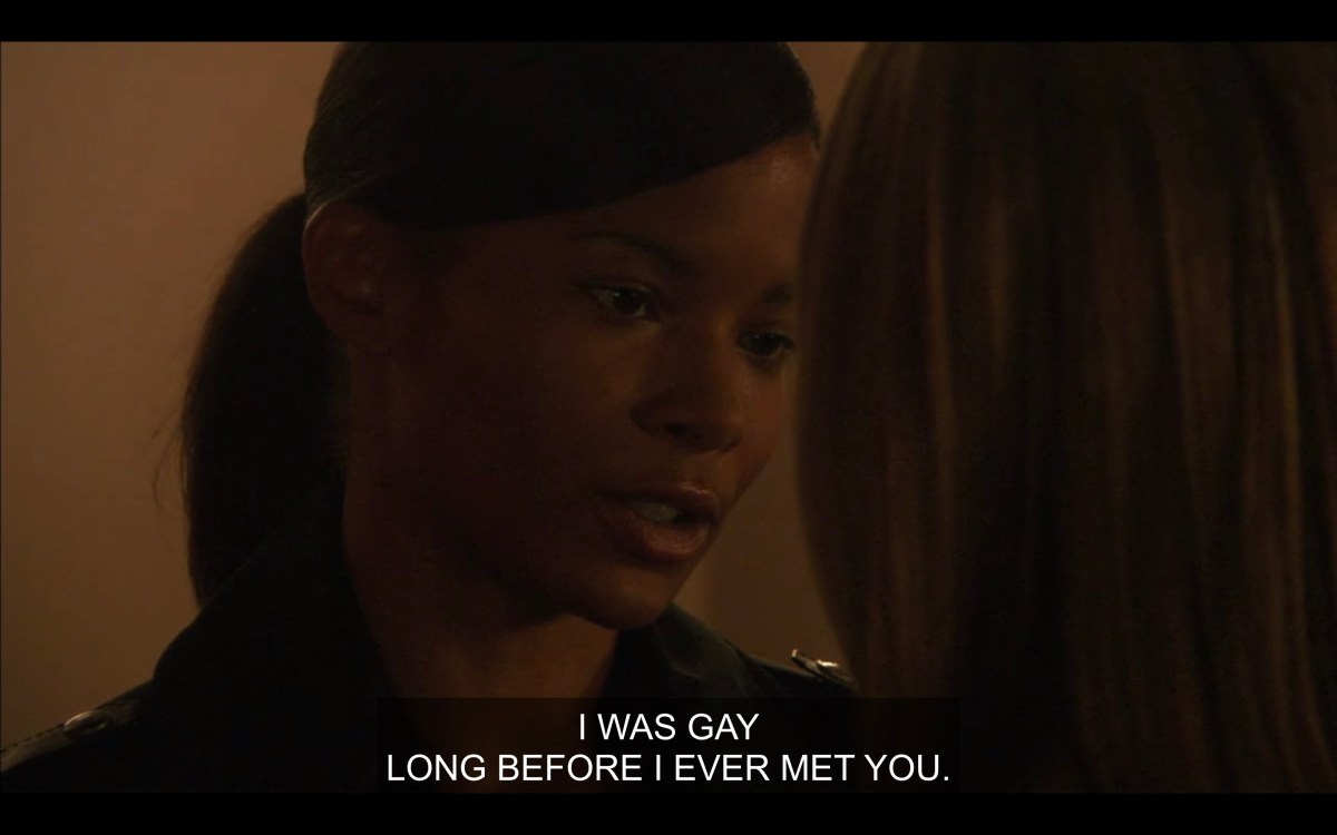 Tasha says to Alice "I was gay long before I ever met you"