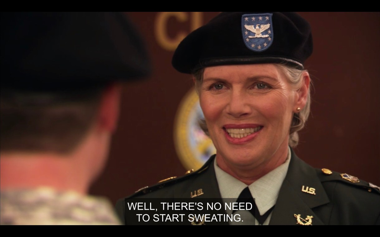 Colonel Davis on the army base says "Well, there's no need to start sweating."