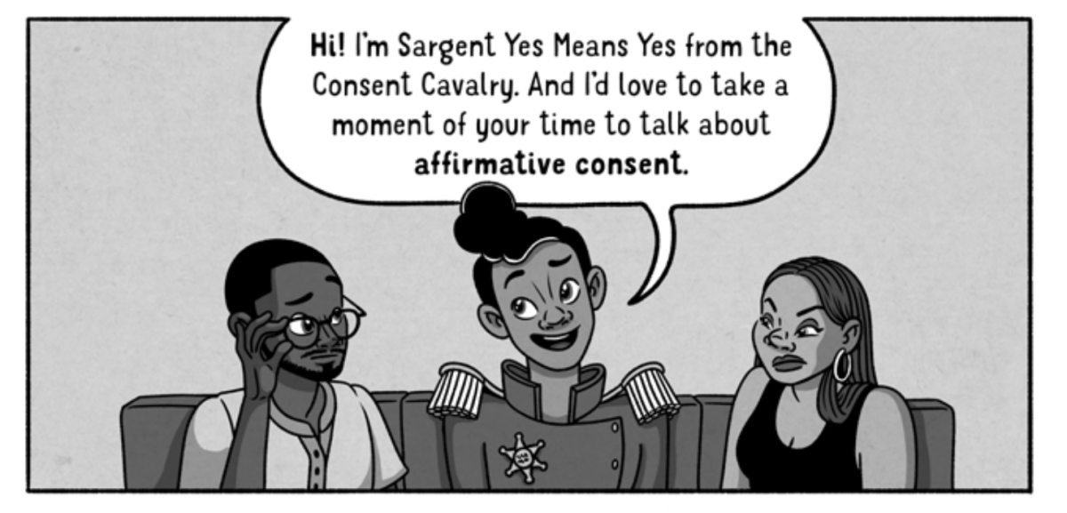 A figure wearing a formal jumpsuit with epauliers and a pompadour sits between a couple on a sofa, saying "Hi! I'm Sargent Yes Means Yes from the Consent Cavalry. And I'd love to take a moment of your time to talk about affirmative consent."