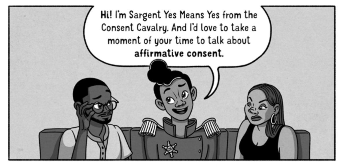 A figure wearing a formal jumpsuit with epauliers and a pompadour sits between a couple on a sofa, saying "Hi! I'm Sargent Yes Means Yes from the Consent Cavalry. And I'd love to take a moment of your time to talk about affirmative consent."