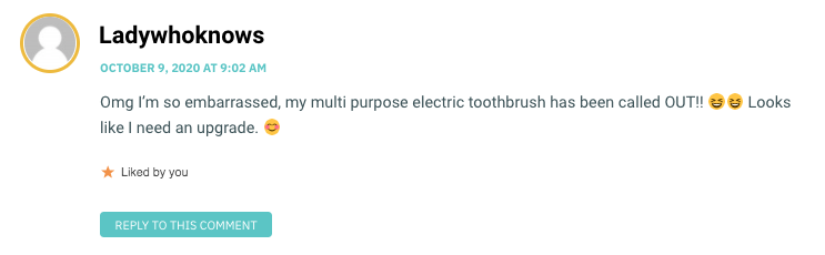Omg I’m so embarrassed, my multi purpose electric toothbrush has been called OUT!! 😆😆 Looks like I need an upgrade. 😊
