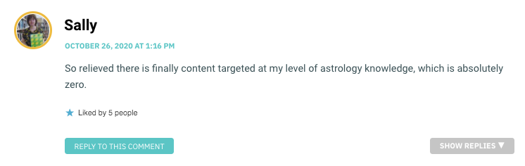 So relieved there is finally content targeted at my level of astrology knowledge, which is absolutely zero.