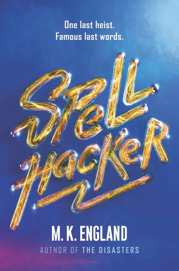 The cover for SPELLHACKER features the title emblazoned in an intense golden lightning typeface against a blue background