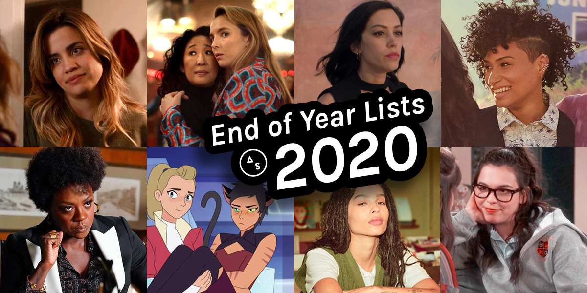 A collage of some of Autostraddle's favorite lesbian, bisexual, and queer characters from the following shows. Top, L to R: Dead to Me, Killing Eve, Vida, and The L Word: Generation Q; Bottom, L to R: How to Get Away with Murder, She-Ra, High Fidelity, and One Day at a Time
