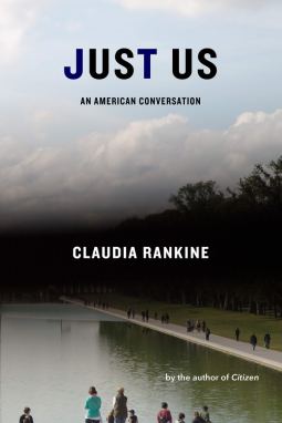 A book cover showing the cement edge of a water feature in a park, with people gathered around it. There is a tree-lined walkway and clouds above it. The text reads "Just Us An American Conversation Claudia Rankine by the author of Citizen"