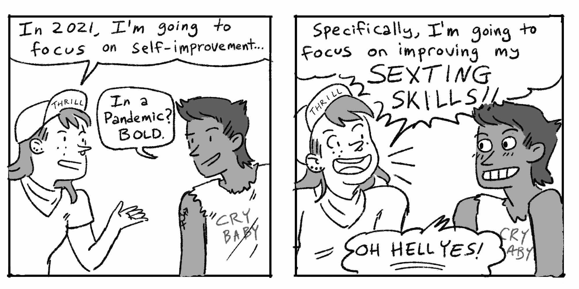 In a black and white hand drawn comic, Scout tells Ari that in 2021 they are going to focus on self-improvement... first and foremost, improving those SEXTING SKILLS!!!