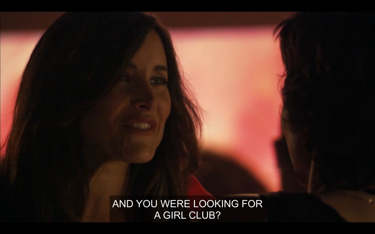 Helena says "and you were looking for a girl club?"
