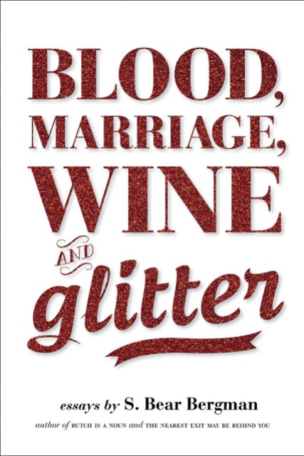 The cover of Blood, Marriage, Wine and Glitter