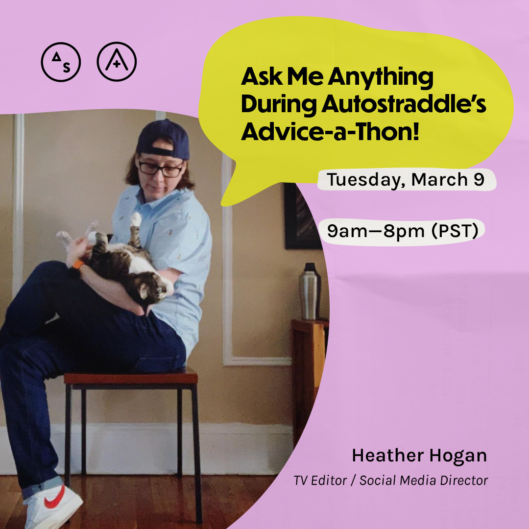 Heather sits on a chair while holding her cats socks, the copy reads: Ask Me Anything During Autostraddle's Advice-a-Thon! Tuesday March 9th, 9am — 8pm PST