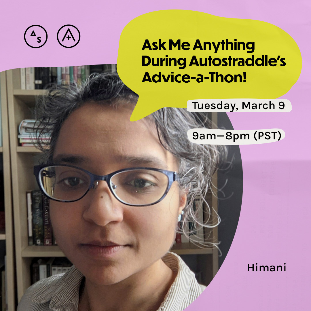 Himani has short cropped grey hair and glasses, the copy reads: Ask Me Anything During Autostraddle's Advice-a-Thon! Tuesday March 9th, 9am — 8pm PST