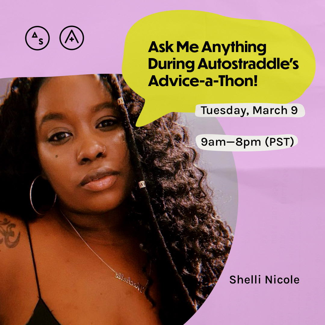 Shelli has on a black tank top with small straps and lip gloss, her hair is tossed to the side, the copy reads: Ask Me Anything During Autostraddle's Advice-a-Thon! Tuesday March 9th, 9am — 8pm PST