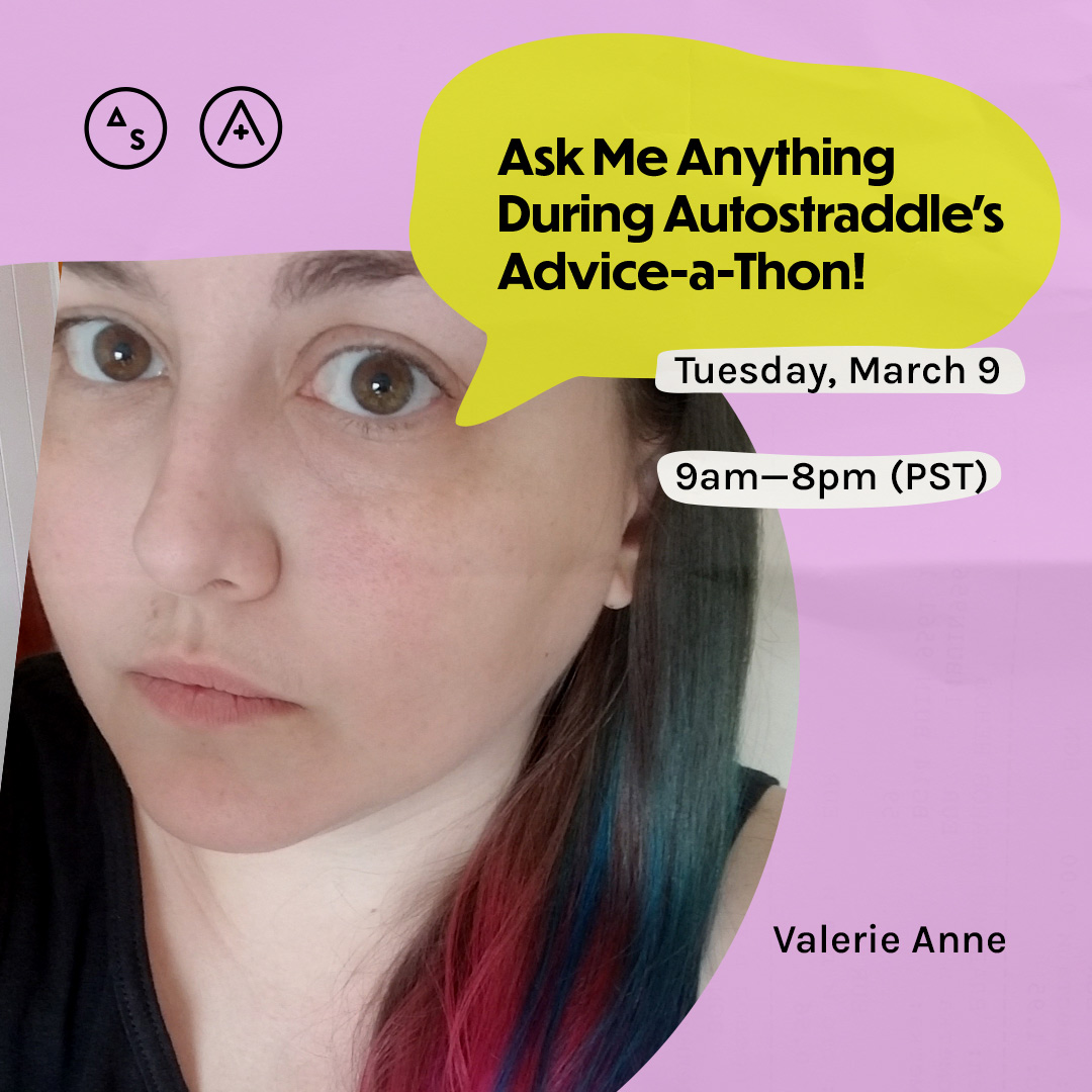Valerie has pink and blue hair tossed to the side, the copy reads: Ask Me Anything During Autostraddle's Advice a Thon, Tuesday March 9th, 9am - 8pm PST