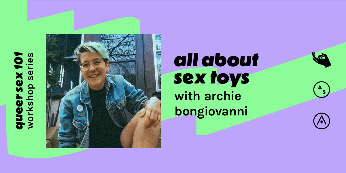 A photo of Archie Bongiovanni smiling over a green-and-purple background and text that reads "All About Sex Toys with Archie Bongiovanni"