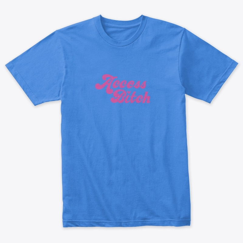 Blue t-shirt with the words "Access Bitch" in pink in a playful 70s style font.