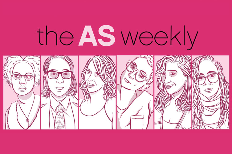 An illustrated header showing six editors, each in their own rectangular frame of the graphic. It reads "The AS Weekly" at the top. The graphic is hot pink, light pink and white, and was drawn by A. Andrews.