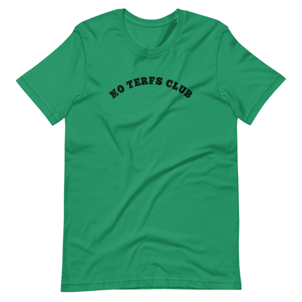 Green t-shirt with the words "NO TERFS CLUB" in black block lettering