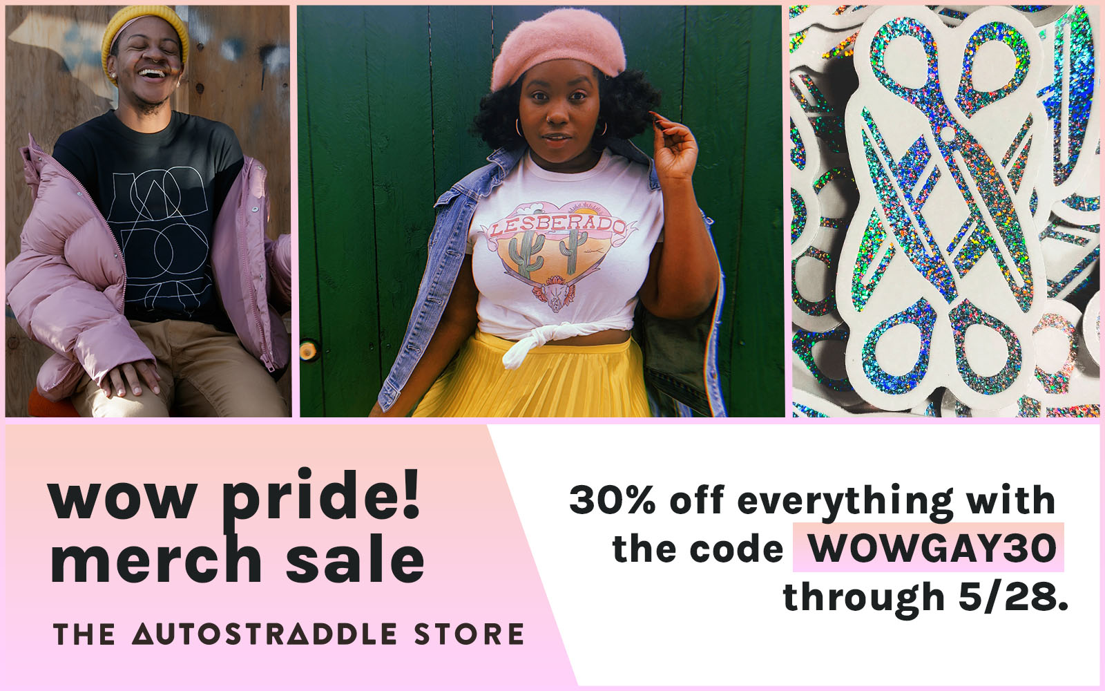 wow pride! merch sale. the autostraddle store. 30% off everything with the code WOWGAY30 through 5/28.