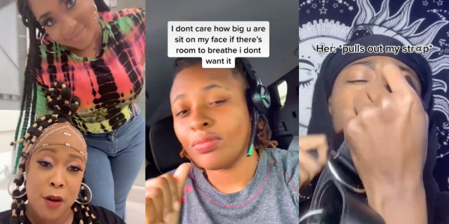 Image shows 3 photos together. The first is of 2 Black women looking into the camera both with long loc styled hair. The second is of a Black person with the text "I don't care how big you are sit on my face, if i can breathe i dont want it" above their head and the last is of a Black person holding a harness with the words "Her: Pulls out my strap" above them.