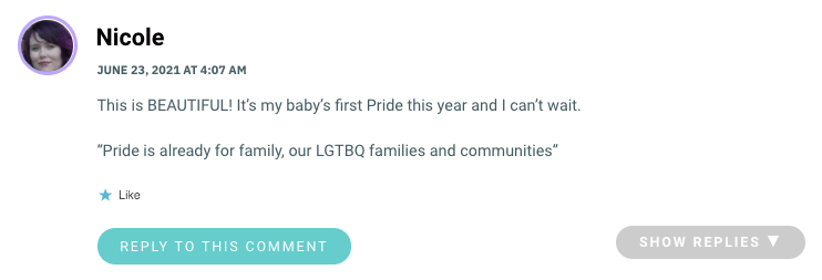 This is BEAUTIFUL! It’s my baby’s first Pride this year and I can’t wait. “Pride is already for family, our LGTBQ families and communities”