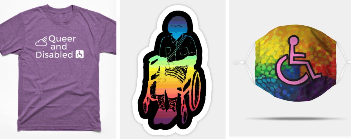 Collage showing a Queer and Disabled shirt, a rainbow sticker depicting a person in a wheelchair, and a rainbow face mask with a pink wheelchair accessibility logo
