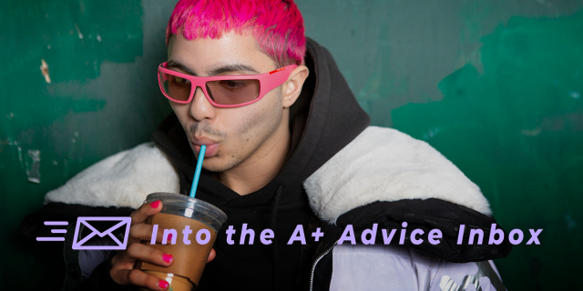 a stylish non-binary person drinking an iced coffee. Text on the image reads: Into the a+ advice inbox