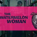 It’s Your Anniversary: “The Watermelon Woman” Gave Me Black Sapphic Genealogy & Queer Joy