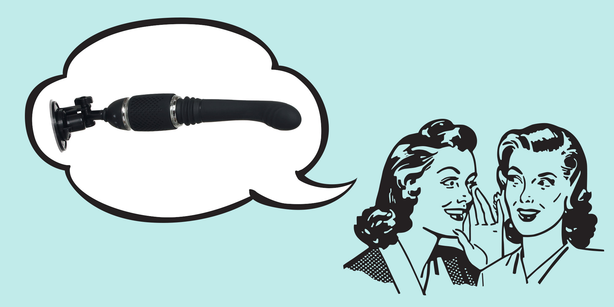 A drawn image of two women in 1950's hairstyles whisper to each other against a blue background. In a thought bubble, there is an image of a black dildo attached to a suction cup base.