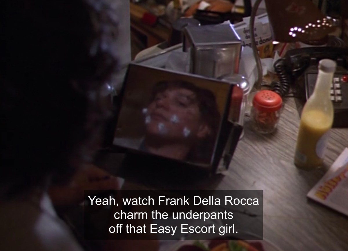 "Yeah watch Frank Della Roca charm the underpants off that Easy Escort Girl"