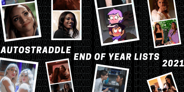 A collage of couples from this list — Batwoman, The Owl House, Station 19, The L Word: Generation Q, genera+ion, Betty, Legends of Tomorrow — with a background that says "Autostraddle End of Year Lists 2021."