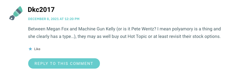 Between Megan Fox and Machine Gun Kelly (or is it Pete Wentz? I mean polyamory is a thing and she clearly has a type…), they may as well buy out Hot Topic or at least revisit their stock options.