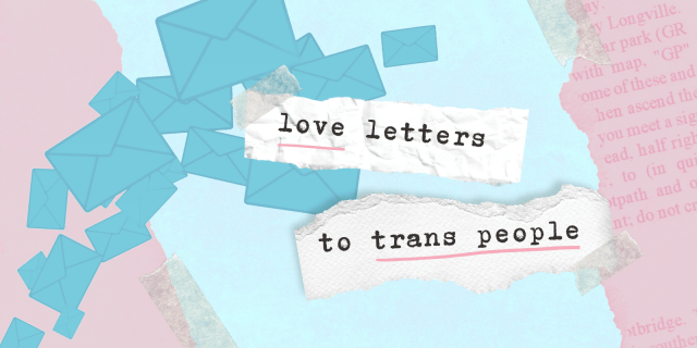 Colored envelopes fly in the air while the words "love letters to trans people" are in the foreground.