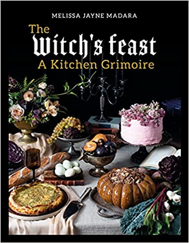 A book called The Witch’s Feast: A Kitchen Grimoire
