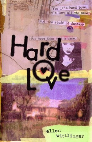 Hard Love by Ellen Wittlinger