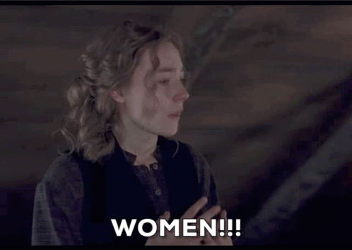 saoirse ronan saying "women" in Little Women
