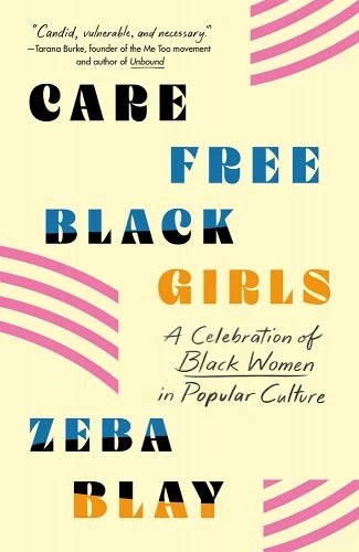 The cover of "Care Free Black Girls" by Zeba Blay. It's a minimal cover with fun fonts and a light design flourish of pink stripes against a cream background.