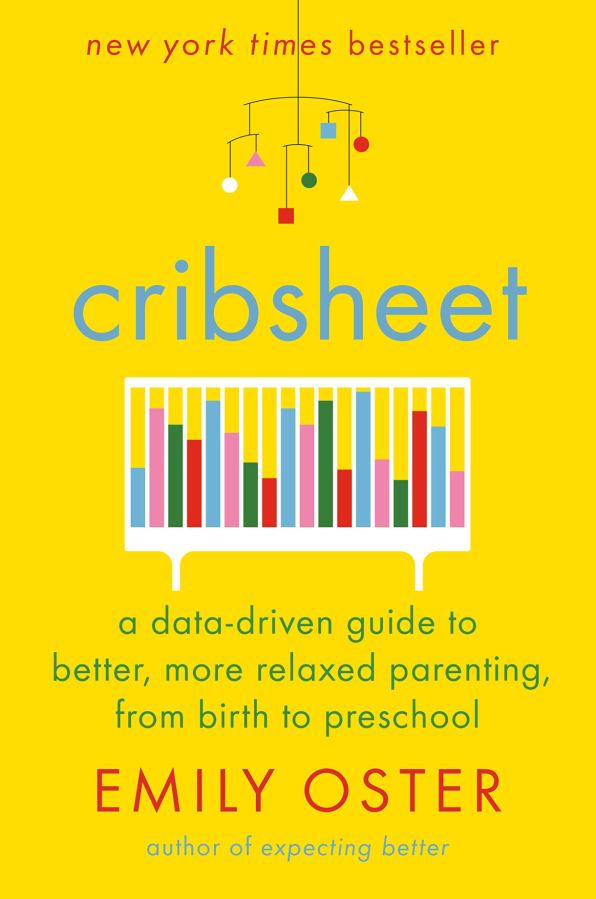 The cover of Cribsheet: a data-driven guide to better, more relaxed parenting, from birth to preschool by Emily Oster. The cover is a bright yellow with a mid-century modern style illustration of a mobile hanging down over a crib, except the crib has within it a bar graph where the bars of the graph are between the bars of the crib.