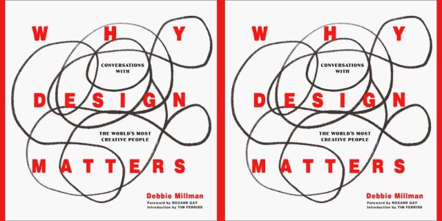The cover of the book Why Design Matters has the words "why design maters" in red ink in from of black circles and squiggles agains a white book jacket. It is by Debbie Millman, with a forward by Roxane Gay. The cover is displayed twice in front of a red background.
