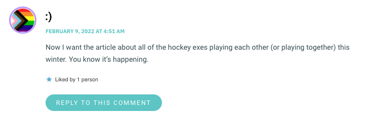 Now I want the article about all of the hockey exes playing each other (or playing together) this winter. You know it’s happening.