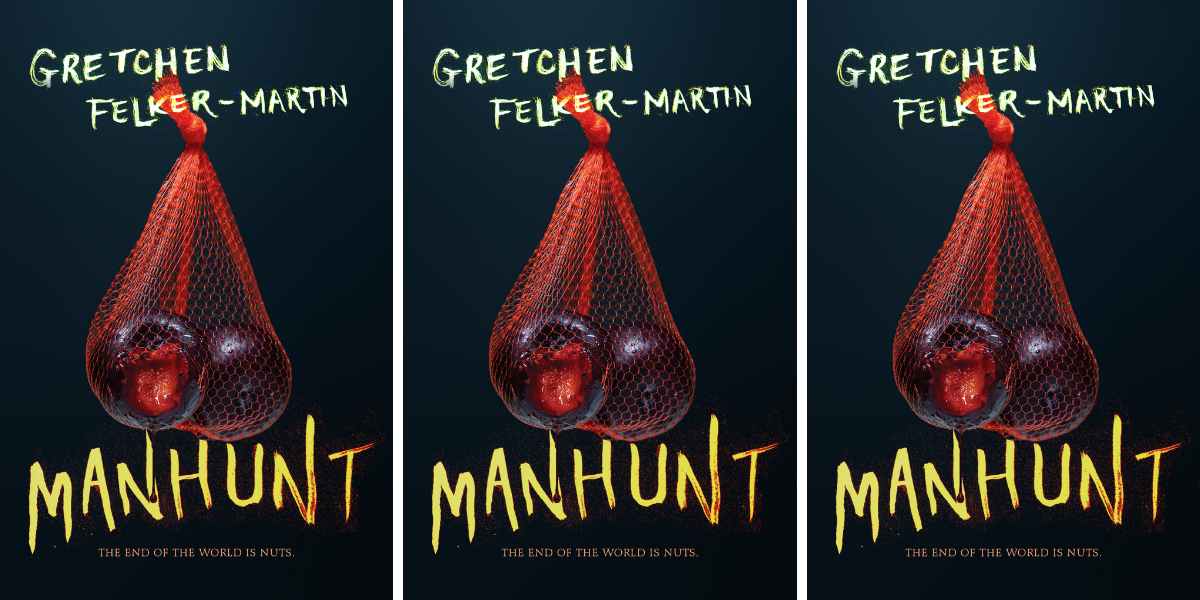 The book cover of Manhunt by Gretchen Felker-Martin features a pair of plums in a netted bag with a bite taken out of one of the plums. The bottom of the book says: The end of the world is nuts.