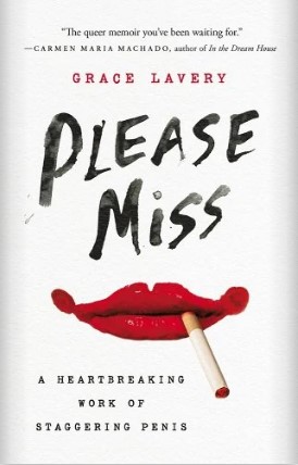 The cover of Please Miss, a heartbreaking work of staggering penis, by Grace Lavery. On the cover is a lipstick-covered pair of lips with a cigarette dangling from them. The lipstick extends from the lips like clown makeup.