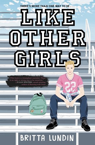 Book cover of Like Other Girls by Britta Lundin depicting a masculine looking young female football player in a pink jersey sat on bleachers