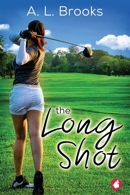 Book cover of The Long Shot by Al Brooks that depicts a female golfer in shorts swinging a golf club 
