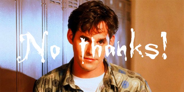 a photo of xander with the words "no thanks!" on it in Buffy font