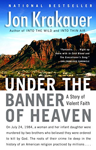 the cover of this is mostly text against a Utah landscape. The extra texts besides the title and author name reads: "On July 24th, 1984, a woman and her infant daughter were murdered by two brothers who believed they were ordered to kill by God...The roots of their crim lie deep in the history of an American religion practiced by millions...