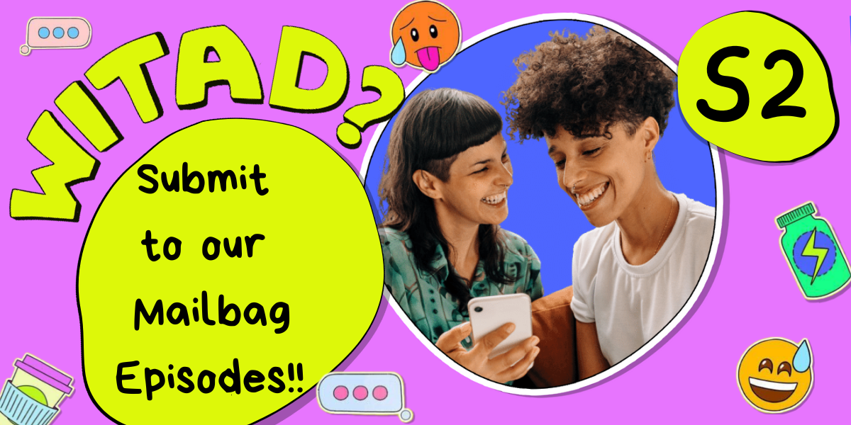 Feature for Wait Is This a Date Submit to our mailbag episodes! Season 2! Features fun and lighthearted emojis over a pink background with a little photo cutout featuring a photo of two queer people laughing and smiling together over something on a phone.