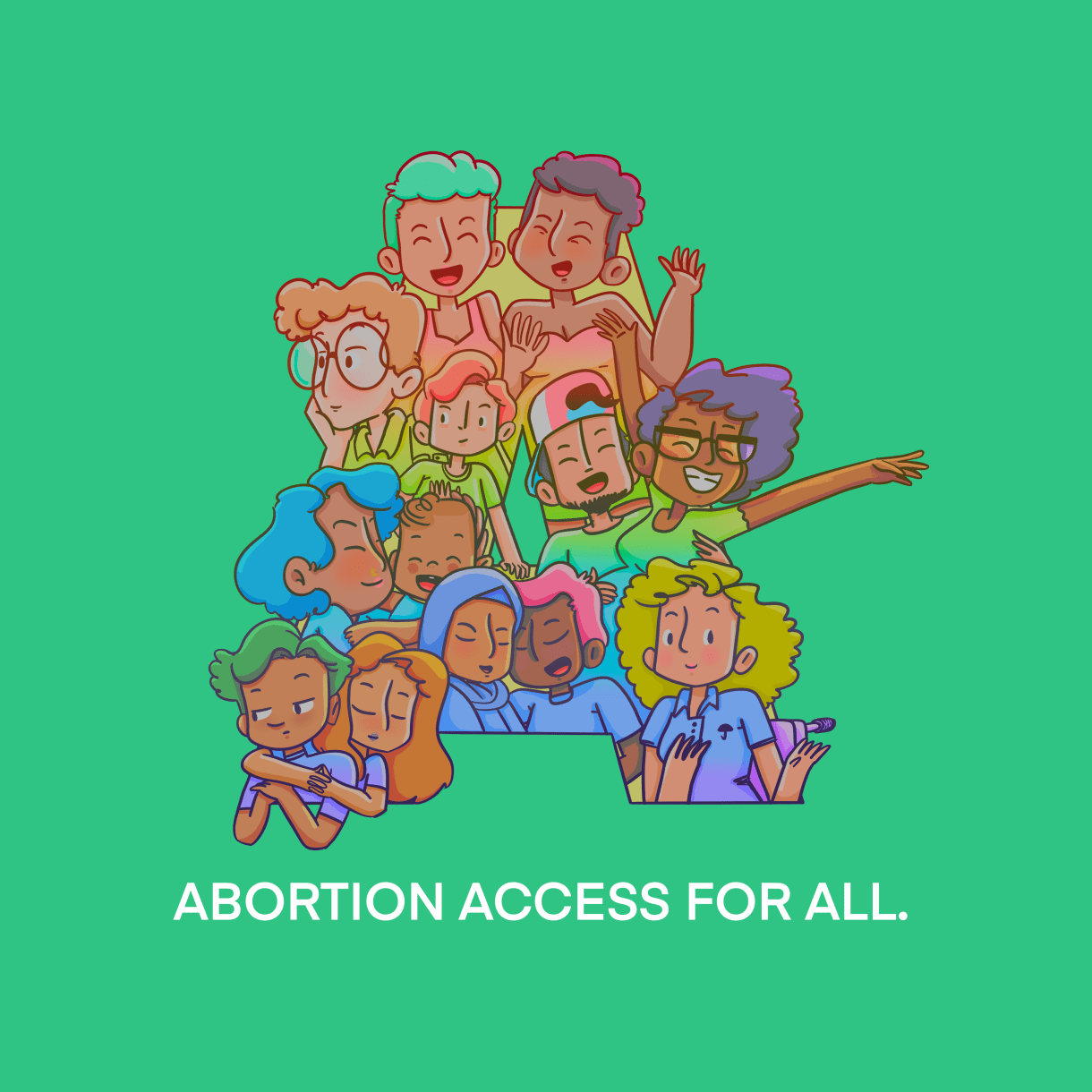 A comic features a single green background panel with a group of various people of different genders and ages all embracing. The bottom reads: ABORTION ACCESS FOR ALL