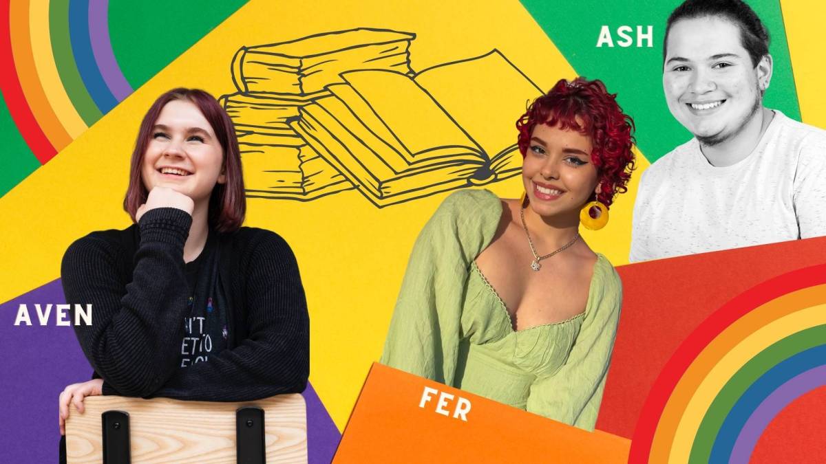 Aven, Fer, and Ash are all members of the Love and LiteraTea online book club for queer youth. They appear against a background of rainbows and books.