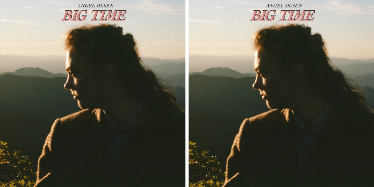 The cover of Angel Olsen's Big Time features a side profile shot of Angel Olsen in soft sunlight